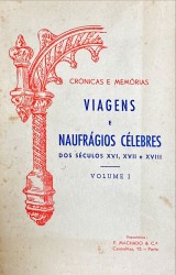 VIAGENS E NAUFRÁGIOSCÉLEBRES DOS SÉCULOS XVI, XVII E XVIII. Colecção publicada sob a direcção de Damião Peres.   Volume I (ao Volume IV).